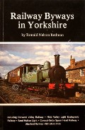 Railway Byways in Yorkshire by REDMAN, Ronald Nelson